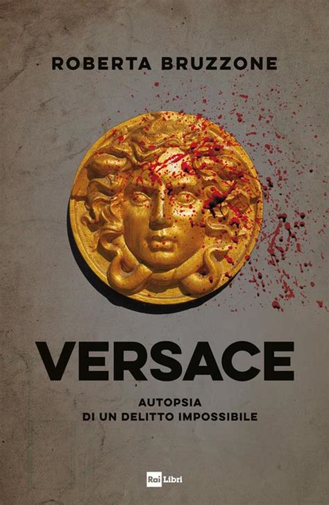 delitto versace mistero|Libri: Versace, Autopsia di un delitto impossibile .